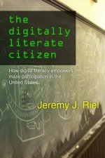 Digitally Literate Citizen: How Digital Literacy Empowers Mass Participation in the United States