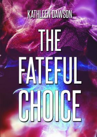 Fateful Choice