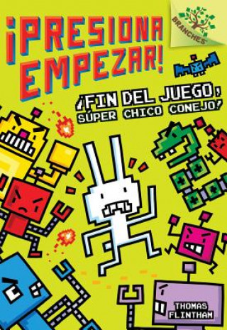 ?presiona Empezar! #1: ?fin del Juego, Súper Chico Conejo! (Game Over, Super Rabbit Boy!) (Library Edition), Volume 1: Un Libro de la Serie Branches