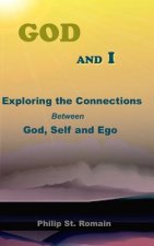 God and I: Exploring the Connections Between God, Self and EGO