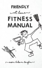 Friendly At Home Fitness Manual