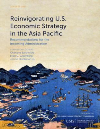 Reinvigorating U.S. Economic Strategy in the Asia Pacific