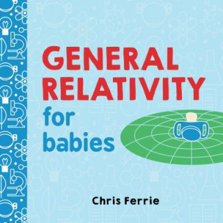 General Relativity for Babies (Chris Ferrie)(Leporelo)
