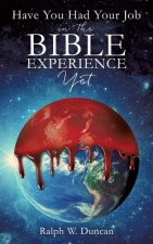 Have You Had Your Job in the Bible Experience Yet