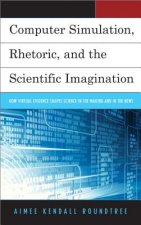 Computer Simulation, Rhetoric, and the Scientific Imagination