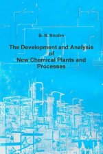 Development and Analysis of New Chemical Plants and Processes