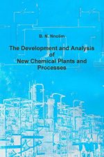 Development and Analysis of New Chemical Plants and Processes
