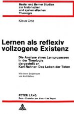 Lernen als reflexiv vollzogene Existenz