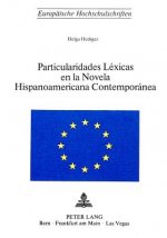 Particularidades lexicas en la novela hispanoamericana contemporanea