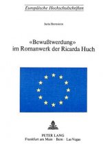 Â«BewusstwerdungÂ» im Romanwerk der Ricarda Huch