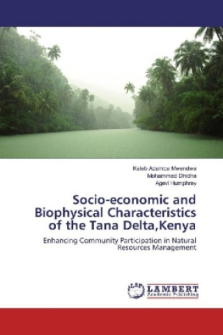 Socio-economic and Biophysical Characteristics of the Tana Delta,Kenya