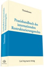 Praxishandbuch des internationalen Restrukturierungsrechts