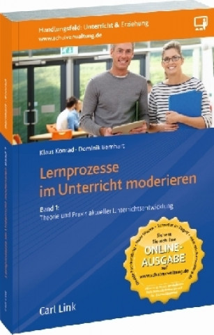 Lernprozesse im Unterricht moderieren, Band 1