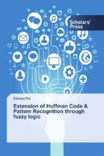 Extension of Huffman Code & Pattern Recognition through fuzzy logic
