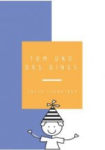 Tom und das Dings