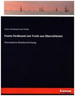 Frantz Ferdinand von Troilo aus Oberschlesien