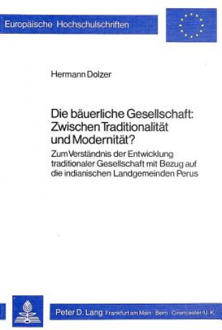 Die baeuerliche Gesellschaft: zwischen Traditionalitaet und Modernitaet?