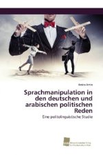 Sprachmanipulation in den deutschen und arabischen politischen Reden