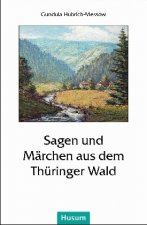 Sagen und Märchen aus dem Thüringer Wald