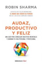 Audaz, Productivo y feliz / Courageous, Productive and Happy