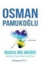 Baska Bir Hikaye Herkese Yasam Üzerine Notlar