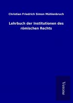 Lehrbuch der Institutionen des römischen Rechts