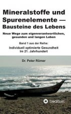 Mineralstoffe und Spurenelemente - Bausteine des Lebens