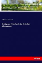 Beitrage zur Voelkerkunde der deutschen Schutzgebiete