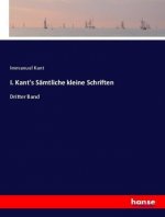 I. Kant's Samtliche kleine Schriften