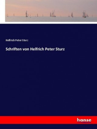 Schriften von Helfrich Peter Sturz