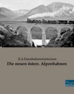 Die neuen österr. Alpenbahnen