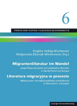 Migrantenliteratur im Wandel / Literatura migracyjna w procesie