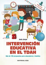 Intervención educativa en el TDAH: Más de 100 propuestas para educadores y familias