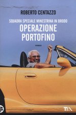 Operazione Portofino. Squadra speciale minestrina in brodo