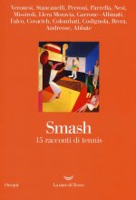 Smash. 15 racconti di tennis