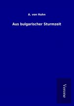 Aus bulgarischer Sturmzeit