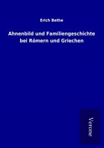Ahnenbild und Familiengeschichte bei Römern und Griechen