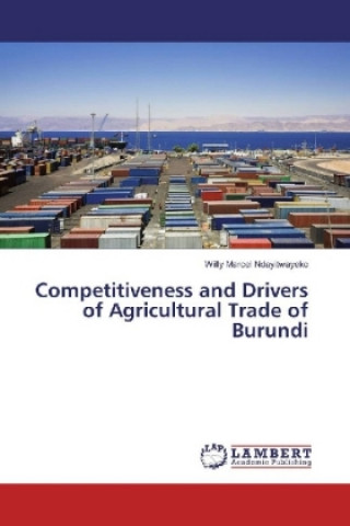 Competitiveness and Drivers of Agricultural Trade of Burundi