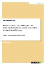 Anwendbarkeit von Methoden der Wirtschaftsmediation in der klassischen Verhandlungsfuhrung