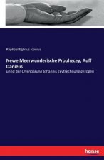 Newe Meerwunderische Prophecey, Auff Danielis