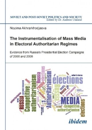 Instrumentalisation of Mass Media in Electoral Authoritarian Regimes