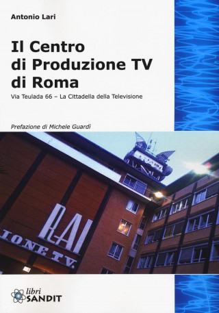 Il centro produzione Tv di Roma. Via Teulada 66. La cittadella della televisione