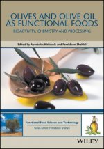 Olives and Olive Oil as Functional Foods - Bioactivity, Chemistry and Processing