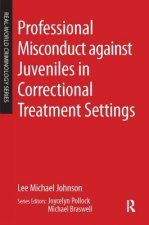 Professional Misconduct against Juveniles in Correctional Treatment Settings