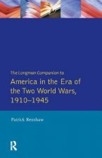 Longman Companion to America in the Era of the Two World Wars, 1910-1945