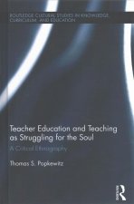 Teacher Education and Teaching as Struggling for the Soul