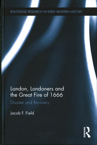 London, Londoners and the Great Fire of 1666