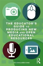 Educator's Guide to Producing New Media and Open Educational Resources