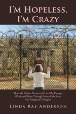I'm Hopeless, I'm Crazy