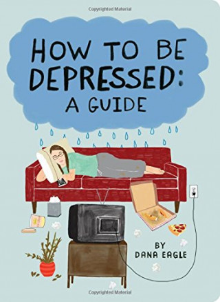 How to Be Depressed